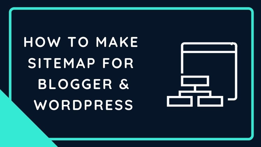 how to make Sitemap for Blogger and WordPress