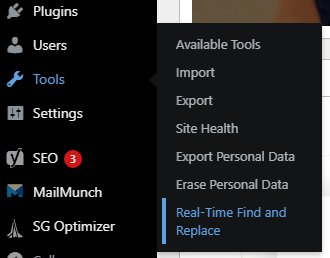 Go to Dashboard - Tools - Real time find and replace