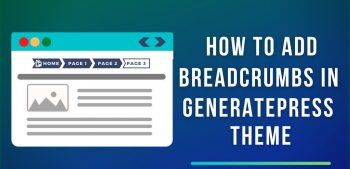 How To Add Breadcrumbs in GeneratePress Theme