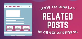 How To Display GeneratePress Related Posts [Step-by-Step]?