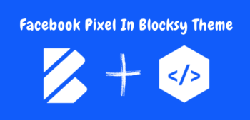 How To Add Facebook Pixel In Blocksy Theme?