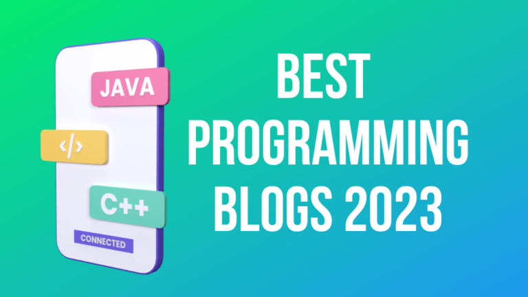 Best programming Blogs to Learn Coding and Development 2023