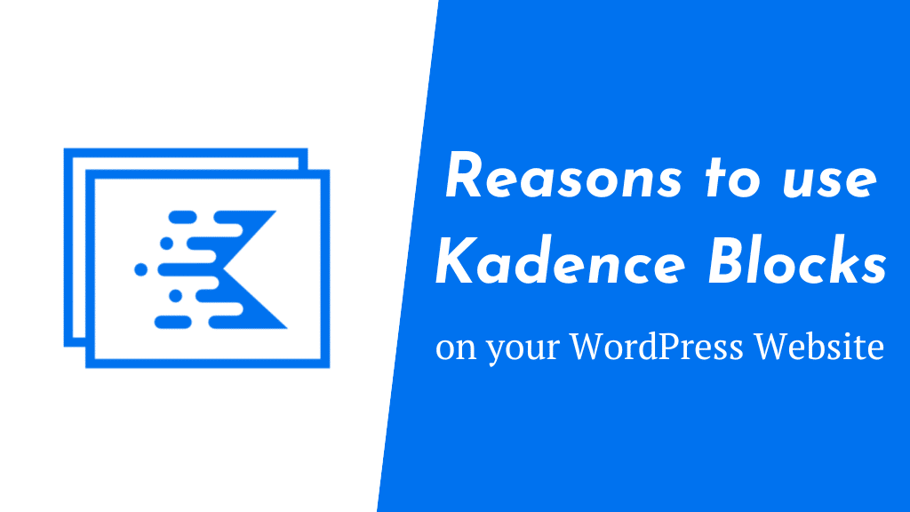 why to use kadence blocks on your wordpress website?
